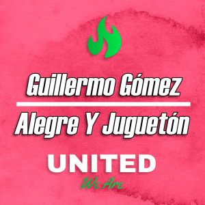 ดาวน์โหลดและฟังเพลง Alegre Y Juguetón พร้อมเนื้อเพลงจาก Guillermo Gomez