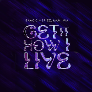 收聽Isaac C的Get It How I Live (Explicit)歌詞歌曲