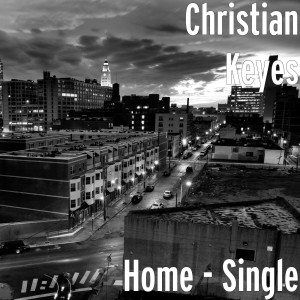 收聽Christian Keyes的Home歌詞歌曲