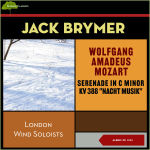 Album Wolfgang Amadeus Mozart: Serenade in C Minor, Kv 388 "Nacht Musik" (Album of 1962) from Jack Brymer