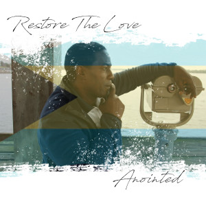 Anointed的專輯Restore the Love