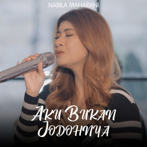Album Aku Bukan Jodohnya from Nabila Maharani