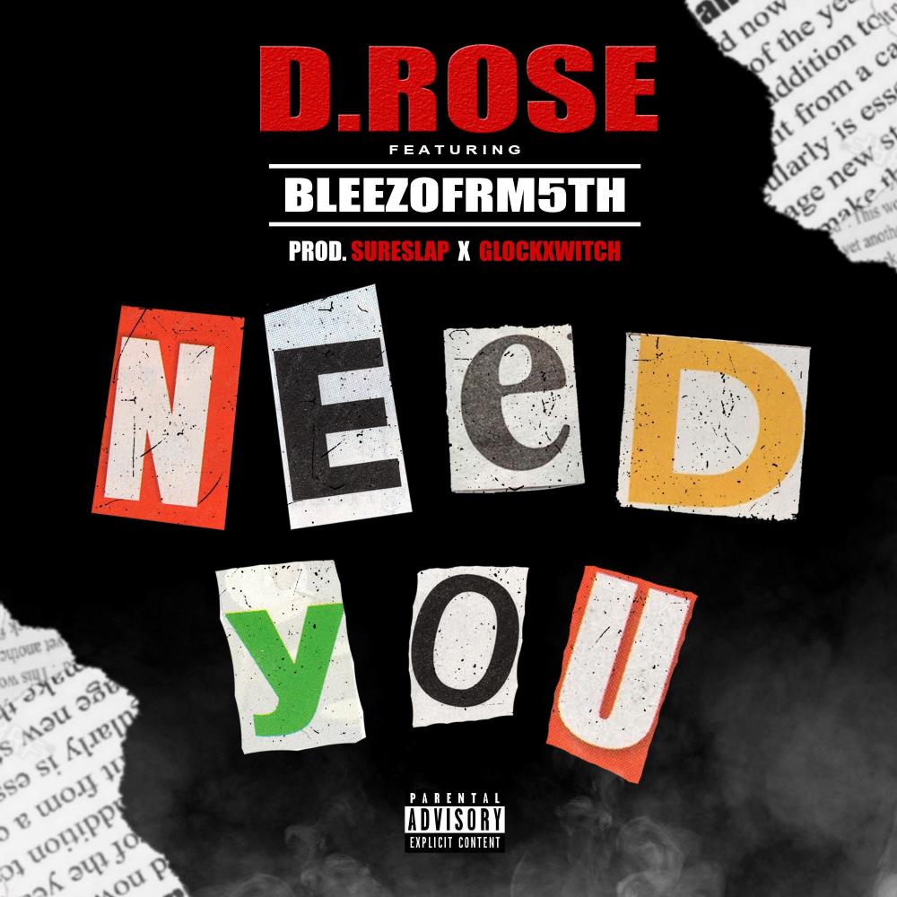 Need You (feat. D.ROSE & BLEEZOFRM5TH) (Explicit)