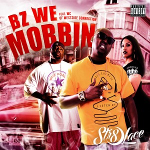 ดาวน์โหลดและฟังเพลง Bz We Mobbin' (Explicit) พร้อมเนื้อเพลงจาก Str8-Lace