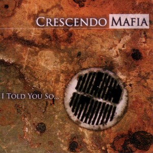 ดาวน์โหลดและฟังเพลง I Told You So พร้อมเนื้อเพลงจาก Crescendo Mafia