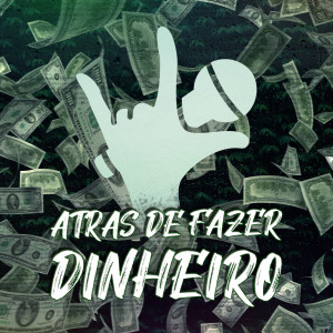 ดาวน์โหลดและฟังเพลง Atrás de Fazer Dinheiro (Explicit) พร้อมเนื้อเพลงจาก Trapcall Gvng