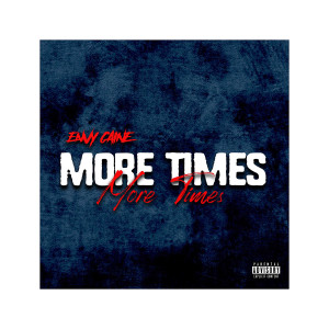 Listen to More Times (Explicit) song with lyrics from Envy Caine