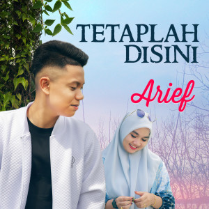 Listen to Tetaplah Disini song with lyrics from Arief