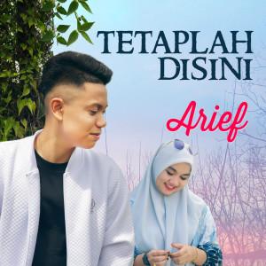 Tetaplah Disini dari Arief