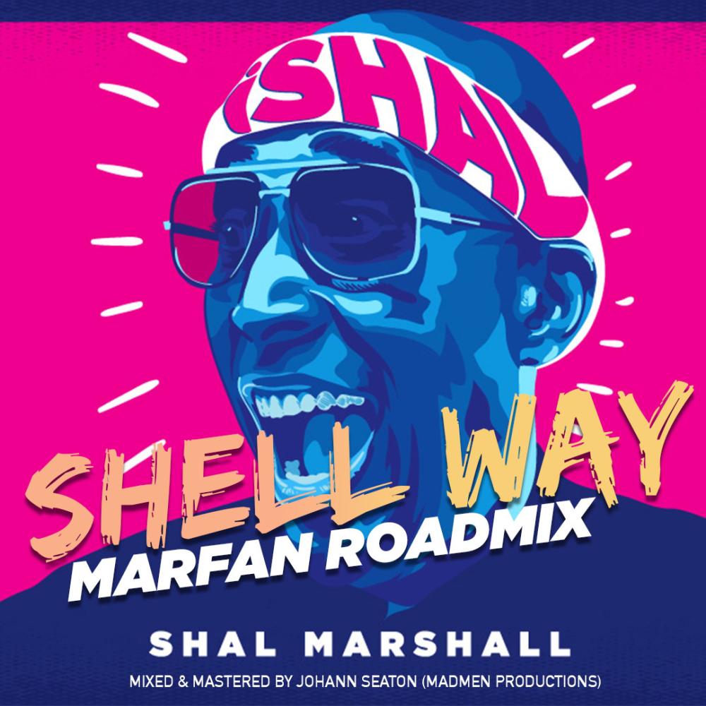 Shell Way (feat. Shal Marshall) (Roadmix)