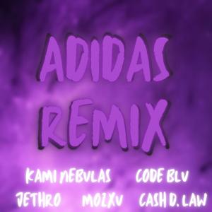 ดาวน์โหลดและฟังเพลง Adidas (feat. Code Blu, Mozxu, Jethro & Cash D. Law) (Remix|Explicit) พร้อมเนื้อเพลงจาก Kami Nebulas