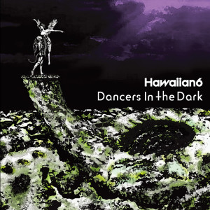 Hawaiian6的专辑Dancers in the Dark