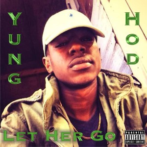 收聽Yung Hod的Let Her Go (Explicit)歌詞歌曲