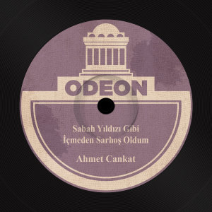 Album Sabah Yıldızı Gibi / İçmeden Sarhoş Oldum from Ahmet Cankat