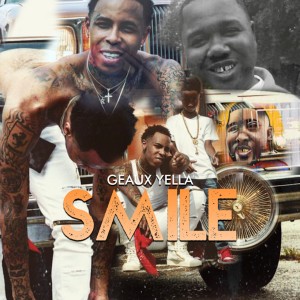 ดาวน์โหลดและฟังเพลง Smile (Explicit) พร้อมเนื้อเพลงจาก Geaux Yella