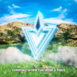 ดาวน์โหลดและฟังเพลง Someday When The World Ends พร้อมเนื้อเพลงจาก Xincher