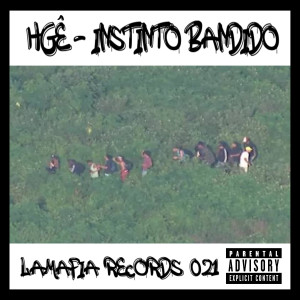ดาวน์โหลดและฟังเพลง Instinto Bandido (Explicit) พร้อมเนื้อเพลงจาก HGÊ MC
