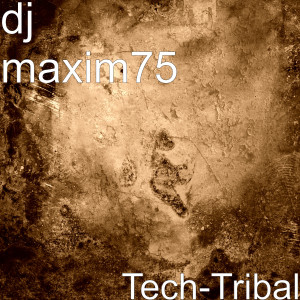 Album Tech-Tribal from dj maxim75