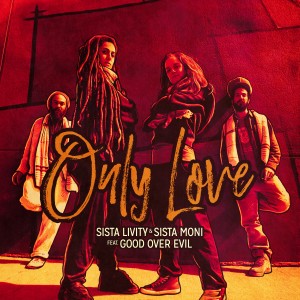 ดาวน์โหลดและฟังเพลง Only Love พร้อมเนื้อเพลงจาก Sista Livity