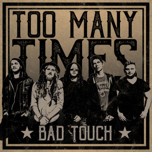 ดาวน์โหลดและฟังเพลง Too Many Times (Radio Mix) พร้อมเนื้อเพลงจาก Bad Touch