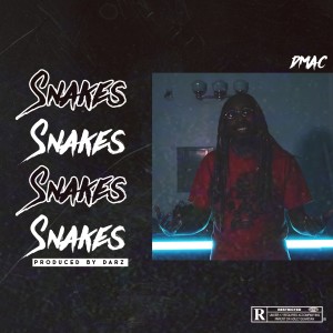 ดาวน์โหลดและฟังเพลง Snakes (Explicit) พร้อมเนื้อเพลงจาก Dmac