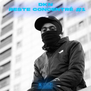 ดาวน์โหลดและฟังเพลง Reste Concentré (Episode 1) พร้อมเนื้อเพลงจาก DKN