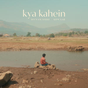 收聽Divyam Sodhi的Kya Kahein歌詞歌曲