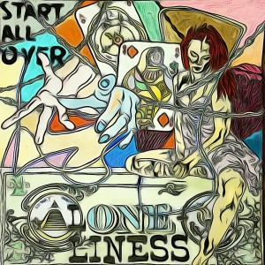 Start All Over的專輯Loneliness