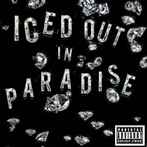 Album Iced out in Paradise (Explicit) from 1ksammy