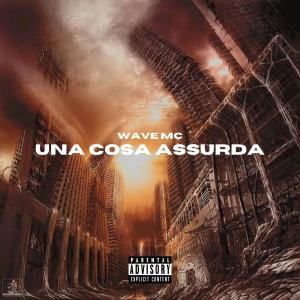 ดาวน์โหลดและฟังเพลง Una cosa assurda (feat. Janax) (Explicit) พร้อมเนื้อเพลงจาก Wave Mc