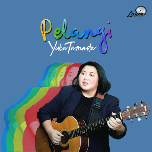Dengarkan Pelangi lagu dari YUKA dengan lirik