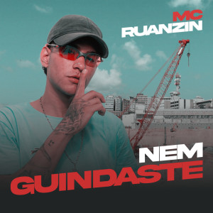 Listen to Nem Guindaste song with lyrics from MC Ruanzin