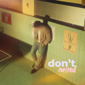 收聽Kiran的don't mind (Explicit)歌詞歌曲