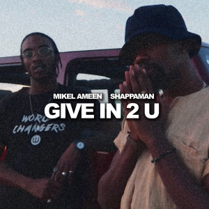 Album Give in 2 U from Mikel Ameen
