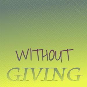 Various的专辑Without Giving