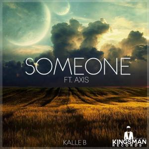 Listen to Someone(feat. Axis) (Someone|feat. Axis) song with lyrics from KalleB