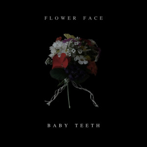 Album Baby Teeth (Explicit) from Flower Face