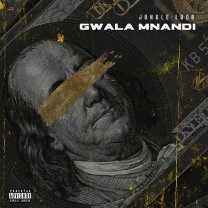 收聽Jungle Loco的Gwala Mnandi歌詞歌曲