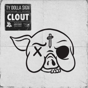 收聽Ty Dolla $ign的Clout (feat. 21 Savage) (Explicit)歌詞歌曲