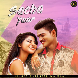Listen to Sacha Yaar song with lyrics from Surender Sajuma