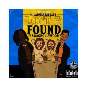 MilanMakesBeats的專輯Lost & Found (feat. SwagHollywood) (Explicit)