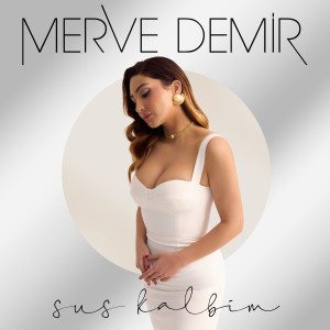 Listen to Sus Kalbim song with lyrics from Merve Demir