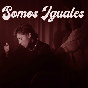 Tommy Devia的專輯Somos Iguales (Explicit)