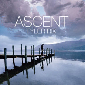 อัลบัม Ascent ศิลปิน Tyler Rix