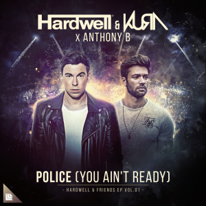 ดาวน์โหลดและฟังเพลง Police (You Ain't Ready) พร้อมเนื้อเพลงจาก Hardwell