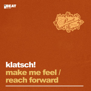 Album Make Me Feel / Reach Forward oleh Klatsch!