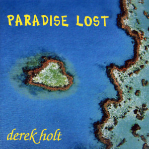 ดาวน์โหลดและฟังเพลง Paradise Lost พร้อมเนื้อเพลงจาก Derek Holt
