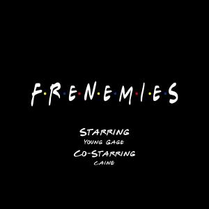 อัลบัม FRENEMIES (feat. Caine) (Explicit) ศิลปิน Young Gage