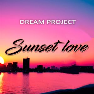 Album Sunset Love oleh Dream Project