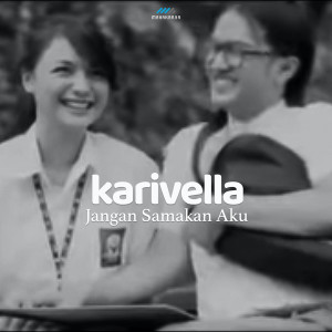 Listen to Jangan Samakan Aku song with lyrics from Karivella